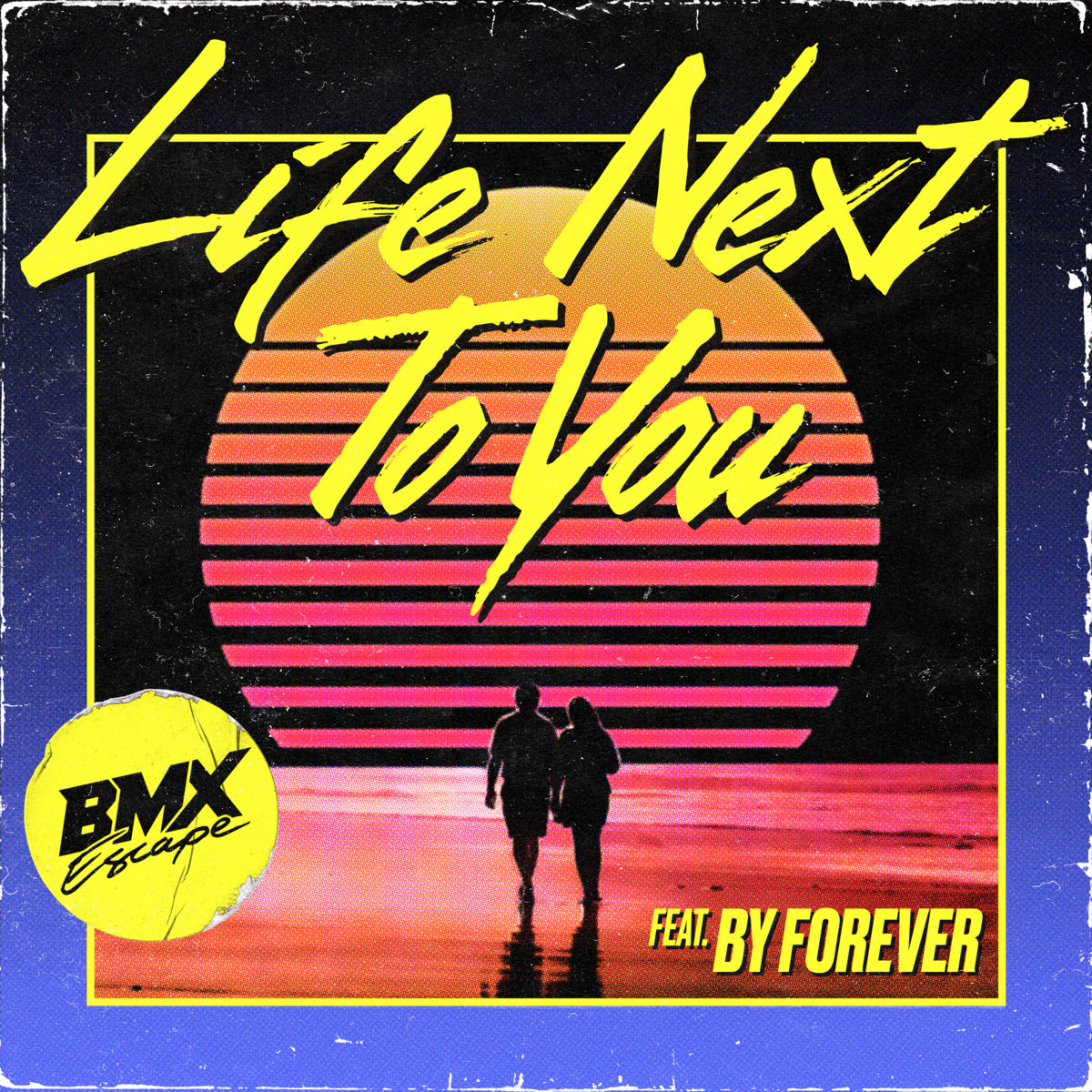 Life Next To You (feat. By Forever)