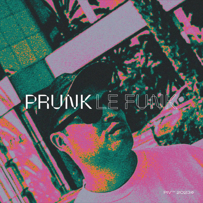 Prunk - Le Funk [PIVALB001] | Prunk, Mr. V, Ruze, M-High, Dennis