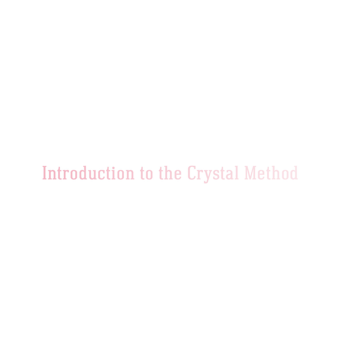 Introduction to the Crystal Method