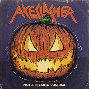 Axeslasher — Not a Fucking Costume