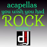 Acapellas You Wish You Had - ROCK - VOLUME 1