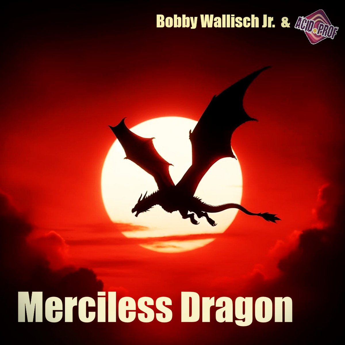 Bobby Wallisch Jr. - Merciless Dragon