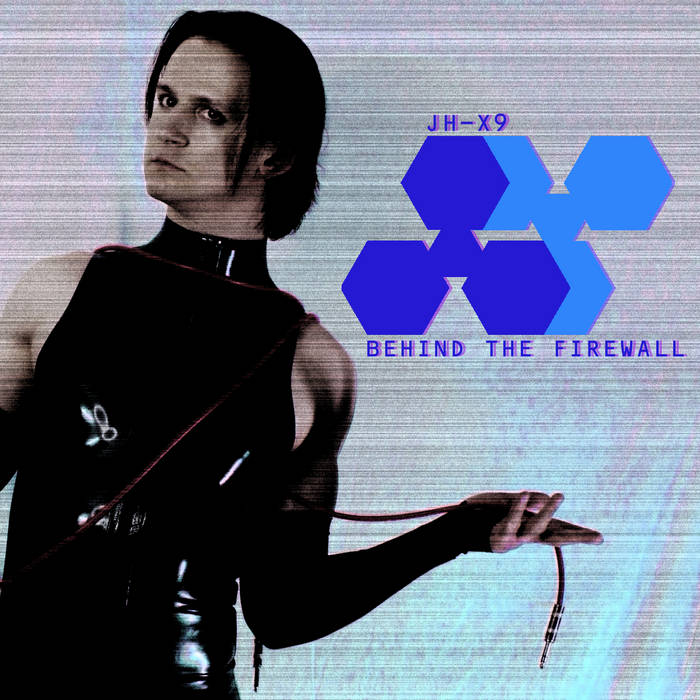 Behind The Firewall | JH-X9