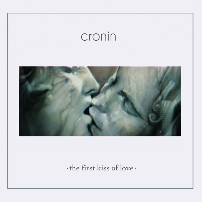 The First Kiss of Love CRONIN