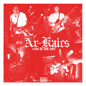 The Ar-Kaics — Live in the Shit