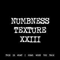 NUMBNESS TEXTURE XXIII [TF00931] cover art