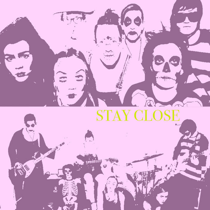 stay close stay close