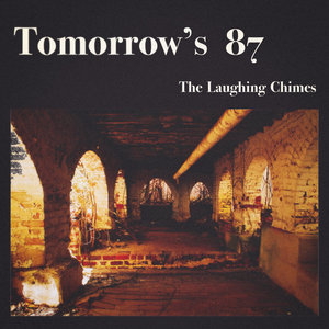 The Laughing Chimes — Tomorrow's 87