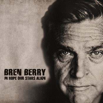 IN HOPE OUR STARS ALIGN | BREN BERRY