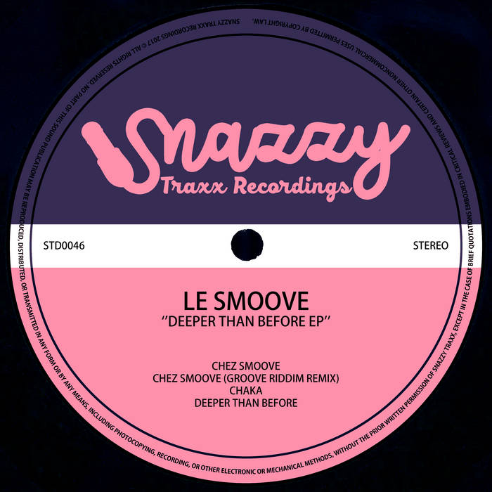 Deeper Than Before EP | Le Smoove | Snazzy Traxx