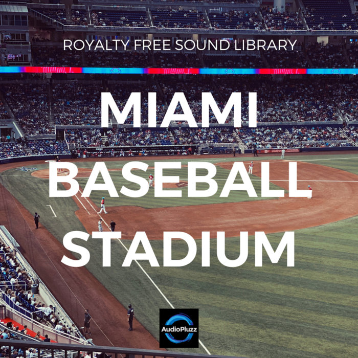 Miami Baseball Stadium Sound Effects Audiopluzz