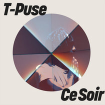 T-Puse — T-Puse - Ce Soir