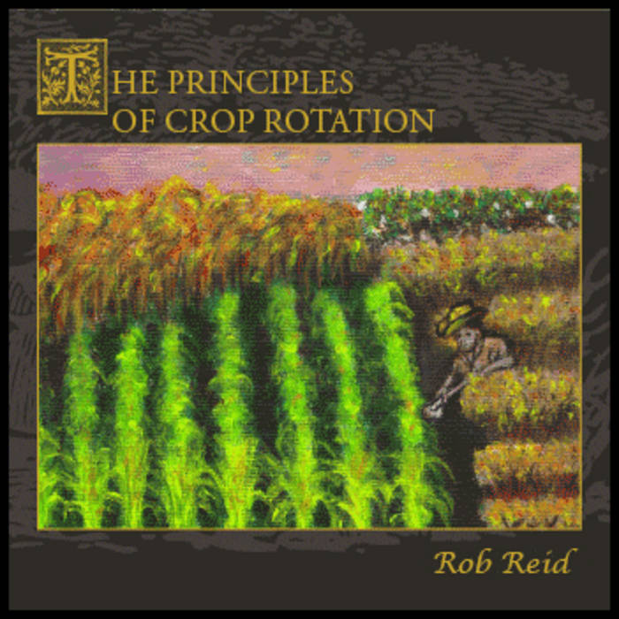 The Principles of Crop Rotation | Rob Reid