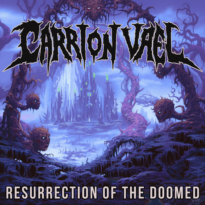 Resurrection Of The Doomed | CARRION VAEL