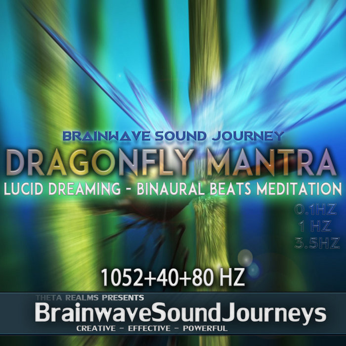 DRAGONFLY ★ LUCID DREAM MANTRA ★ Manifest Destiny VISUALIZATION MEDITATION Binaural Beats