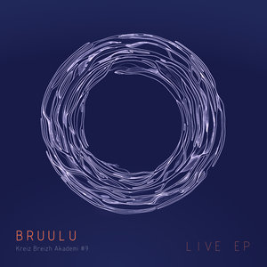 Bruulu - Bruulu - Live EP - Kreiz Breizh Akademi #9
