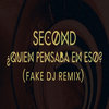 Second - ¿Quien Pensaba En Eso? (Fake Dj Remix)