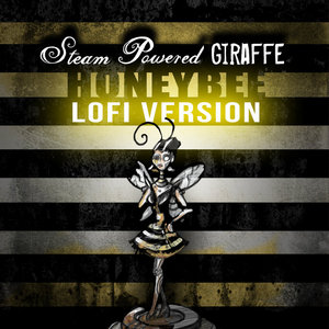 Steam Powered Giraffe — Honeybee (Lofi Version)