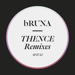 Thence Remixes 12"bRUNA cover