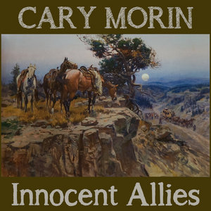Cary Morin — Innocent Allies