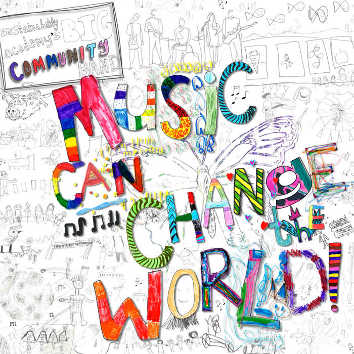 Music Can Change the World! | Sustainability Academy's Big