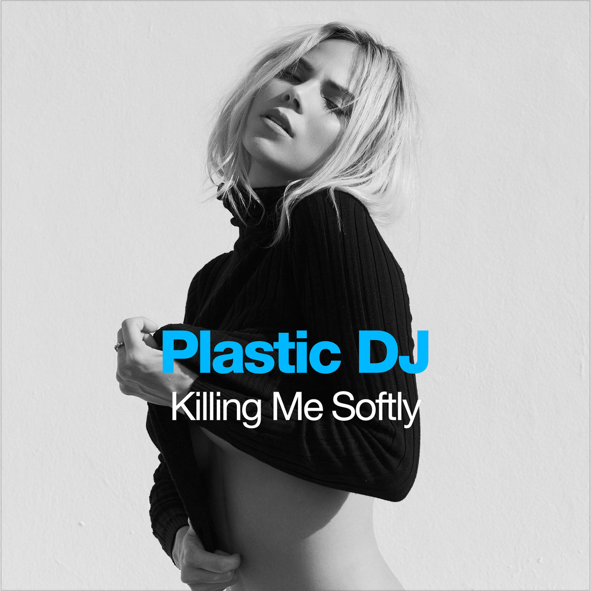 Killing Me Softly | Plastic DJ