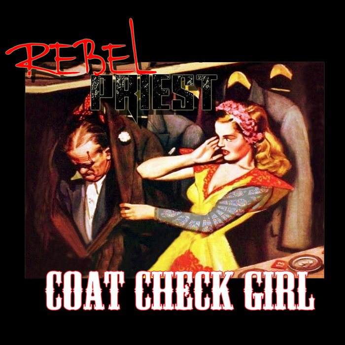 Coat Check Girl......DEMO Rebel Priest