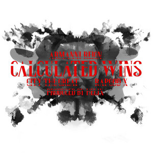 Calculated WinsArmanni Reign, City The Great, Rap God X cover