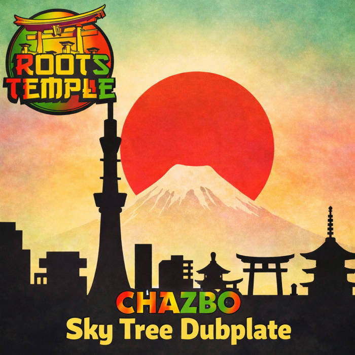 Sky Tree Dubplate | Chazbo Roots Temple