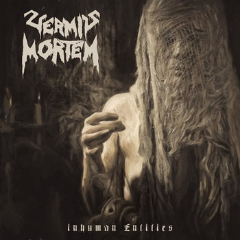 Real Inhuman Entities Inhuman Entities | Vermis Mortem
