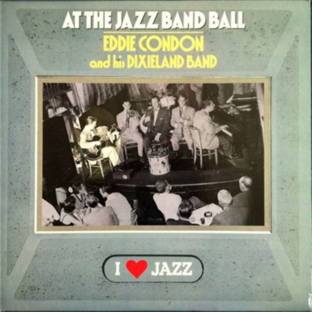 At The Jazz Band Ball | Eddie Condon And His All-Stars