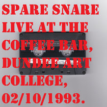 Spare Snare live at the Coffee Bar, Dundee Art College, 02/10/1993. cover art