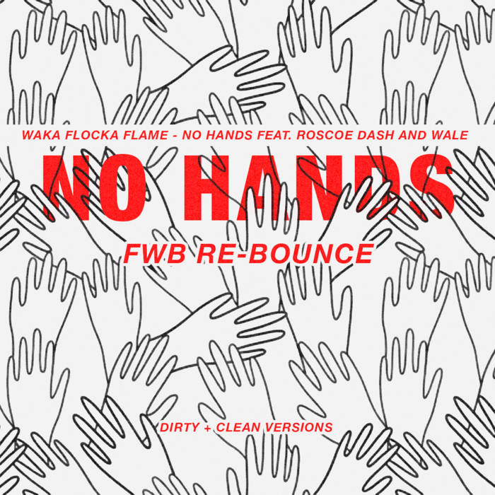 Waka Flocka Flame No Hands レコード Waka Flocka Flame - No Hands feat. Roscoe Dash and Wale | DJ FWB