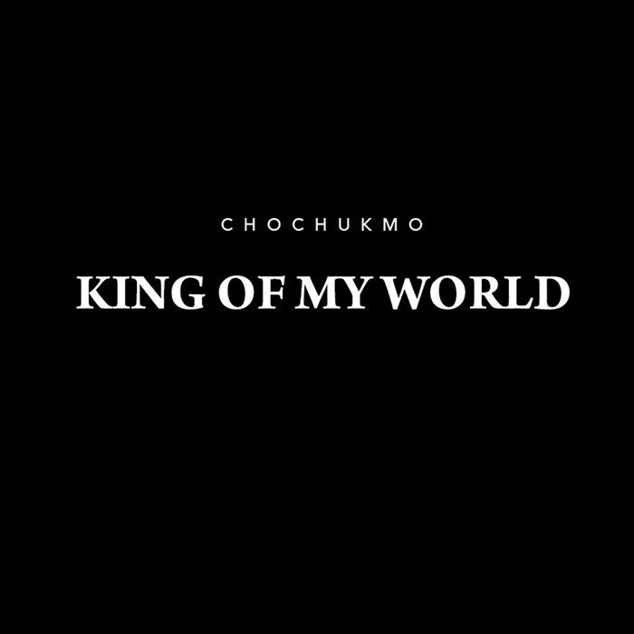 King of my world (single) | Chochukmo