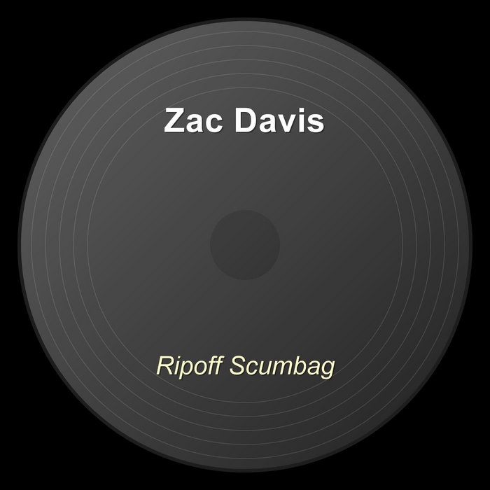 Ripoff Scumbag | Zac Davis