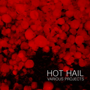 Hot Hail! — Various Projects