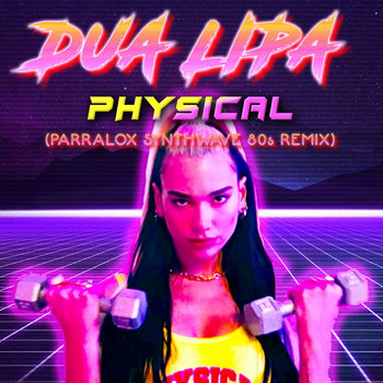Dua Lipa - Physical (Parralox Remix V3)