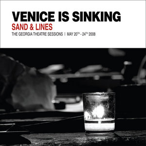 Venice Is Sinking — Sand & Lines: the Georgia Theatre Sessions