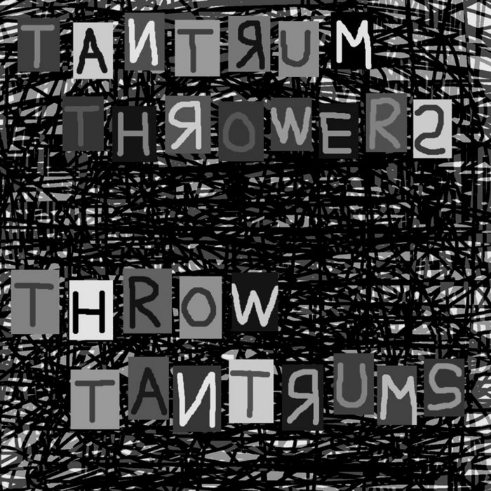 Throw Tantrums Tantrum Throwers Records Recordings