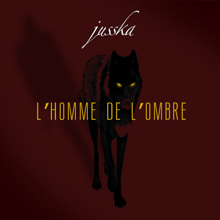 l'homme de l'ombre Jusska l'homme de l'ombre Jusska