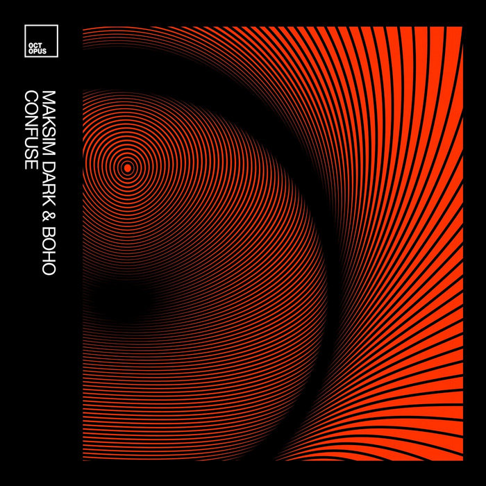 Confuse | Maksim Dark, BOHO | Octopus Recordings