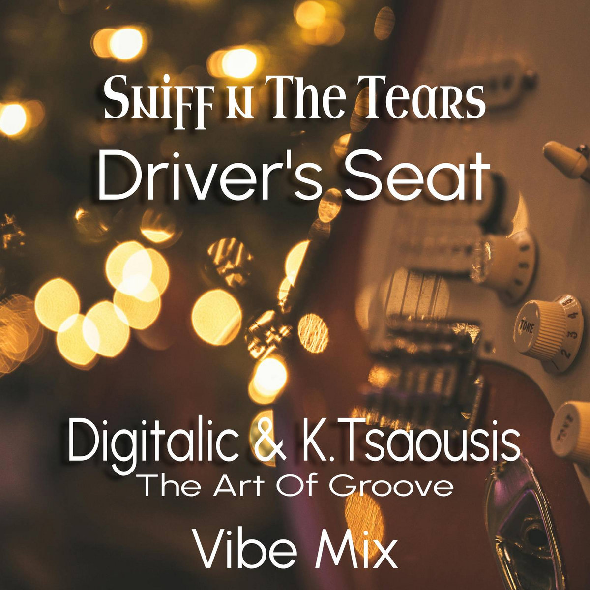 Sniff N The Tears Drivers Seat Digitali And Ktsaousis Vibe Mix K 
