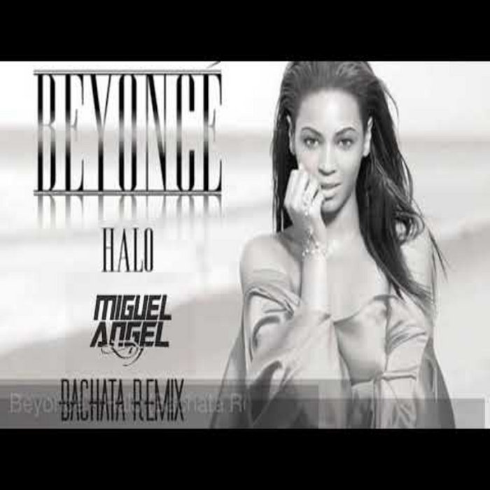 Beyonce Halo Bachata Remix Miguel Angel Dj Miguel Angel Dj