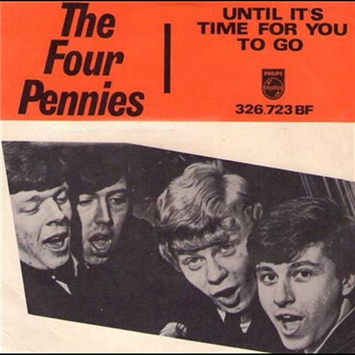 Until Its Time For You To Go | The Four Pennies
