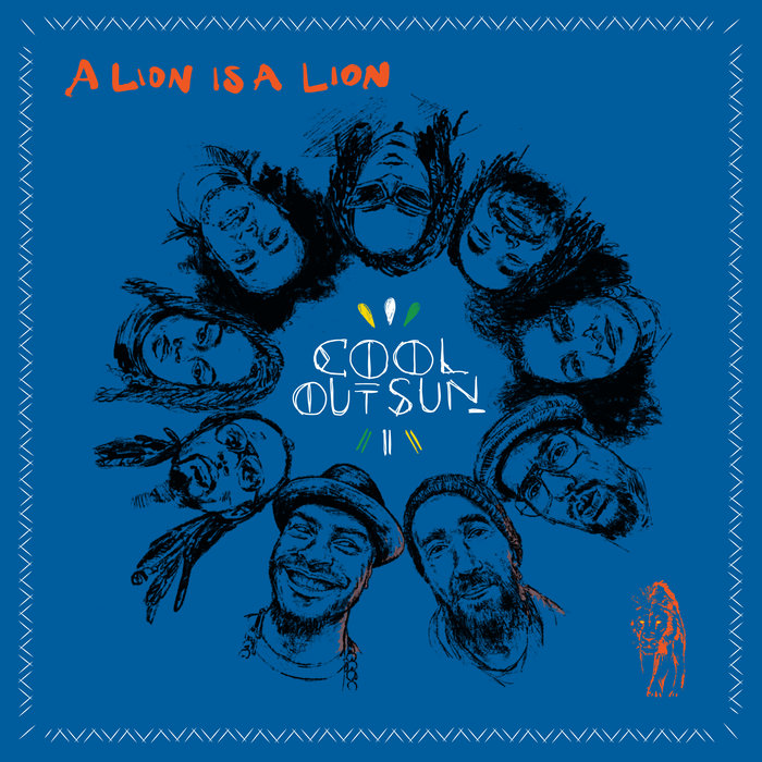 A LION IS A LION | Cool Out Sun