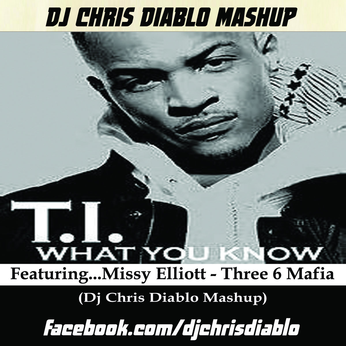T.I. What You Know About That (Dj Chris Diablo Mash) Dj Chris Diablo