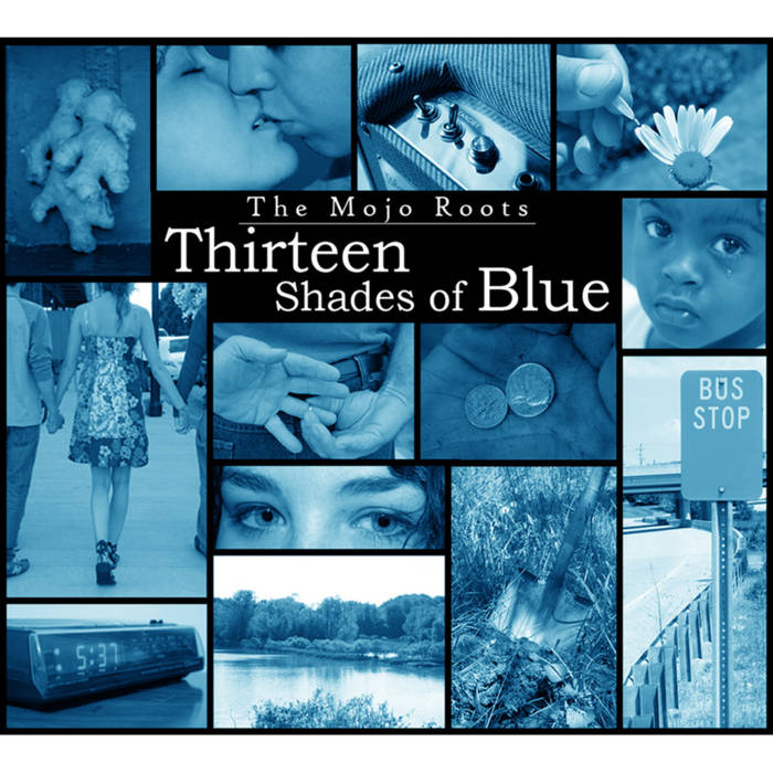 Thirteen Shades of Blue | The Mojo Roots