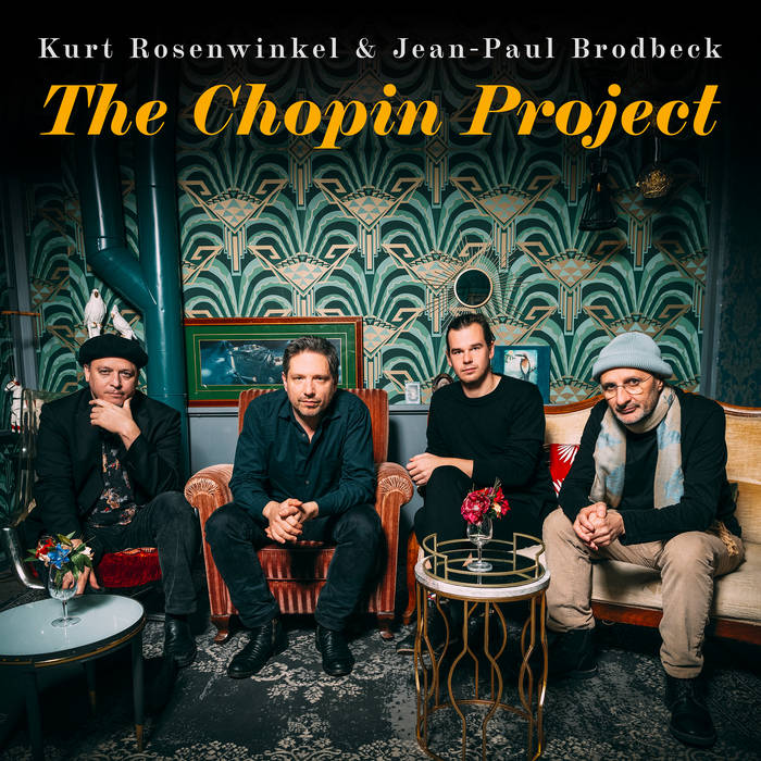 The Chopin Project
Kurt Rosenwinkel, Jean-Paul Brodbeck