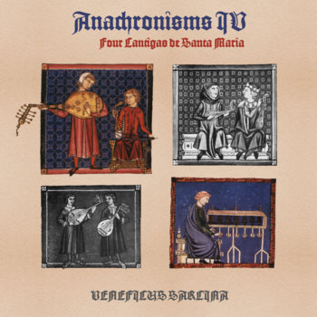 Cover of Anachronisms IV, Four Cantigas de Santa Maria