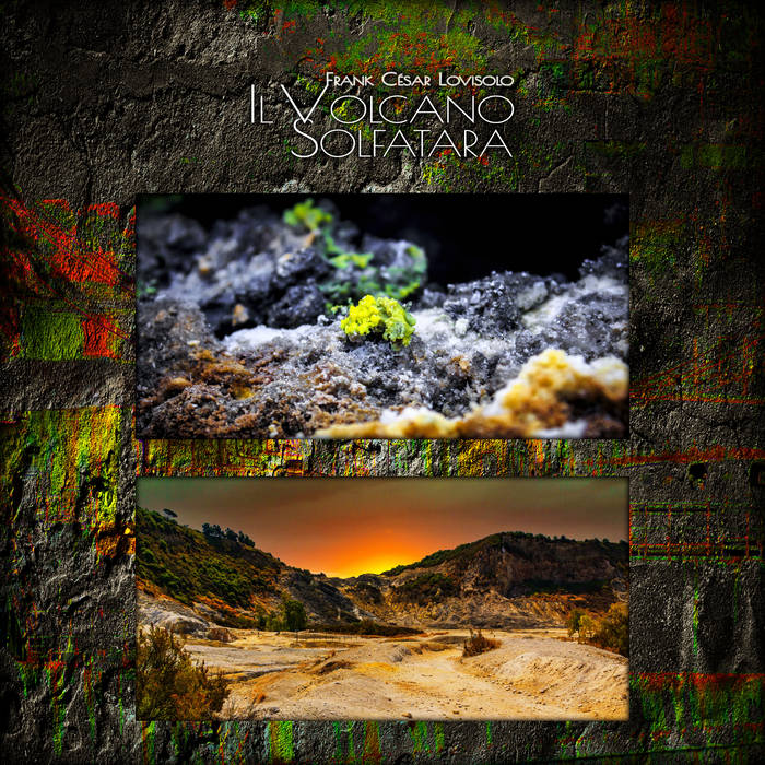 Il Volcano Solfatara - Italian Colors Volcano Solfatara,musique minimaliste,musique contemporaine,synthétiseur,Berlin School Of Electronic Music - Italian Colors - Frank César LOVISOLO - Composition pour: Les sons de la solfatare minutieusement mixés. Un séquencer épris de dissonance. Un chœur de Slovènes sulfureuses, prêtes à tout mais qui n'a pas pu venir, à mon grand regret, remplacées par un lecteur d'échantillons (on peut dire sampler!!!). Plein de réverbération pour enquiquiner les mauvais coucheurs persuadés du bien fondé d'une vision Stalinienne de l'art. Plein d'écho pour la même raison ! La musique enregistrée s'écoute sur de bonnes enceintes acoustiques, sinon ce serait comme lire un bouquin édite par la Pléiade à travers une passoire !!!